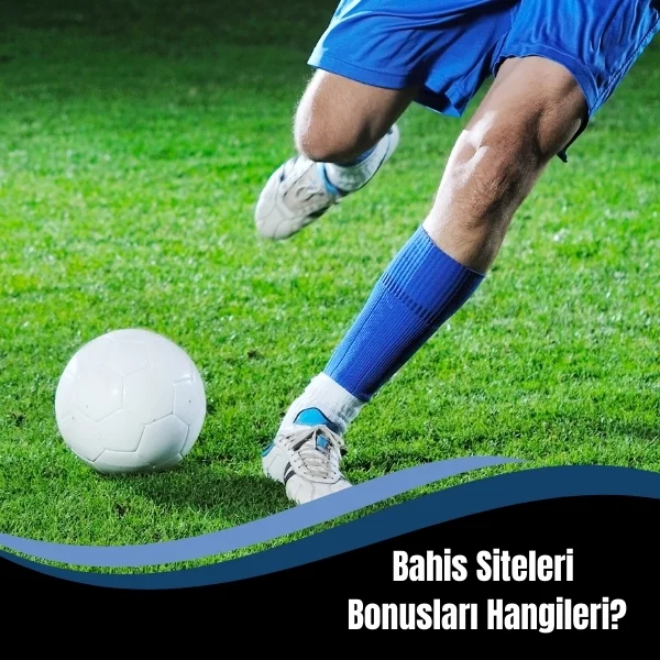 Bahis Siteleri Bonusları Hangileri