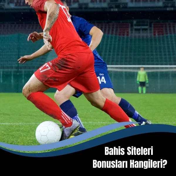 Bahis Siteleri Bonusları Hangileri