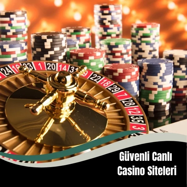 Güvenli Canlı Casino Siteleri